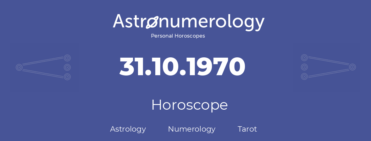 Horoscope for birthday (born day): 31.10.1970 (Oct 31, 1970)