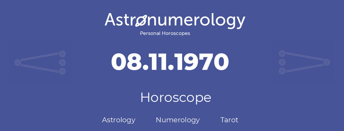 Horoscope for birthday (born day): 08.11.1970 (November 8, 1970)