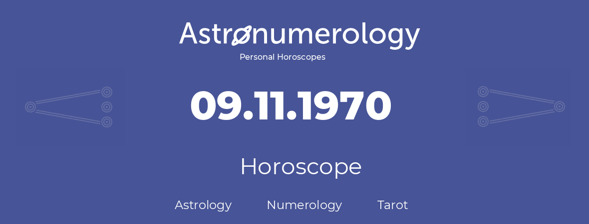 Horoscope for birthday (born day): 09.11.1970 (November 9, 1970)