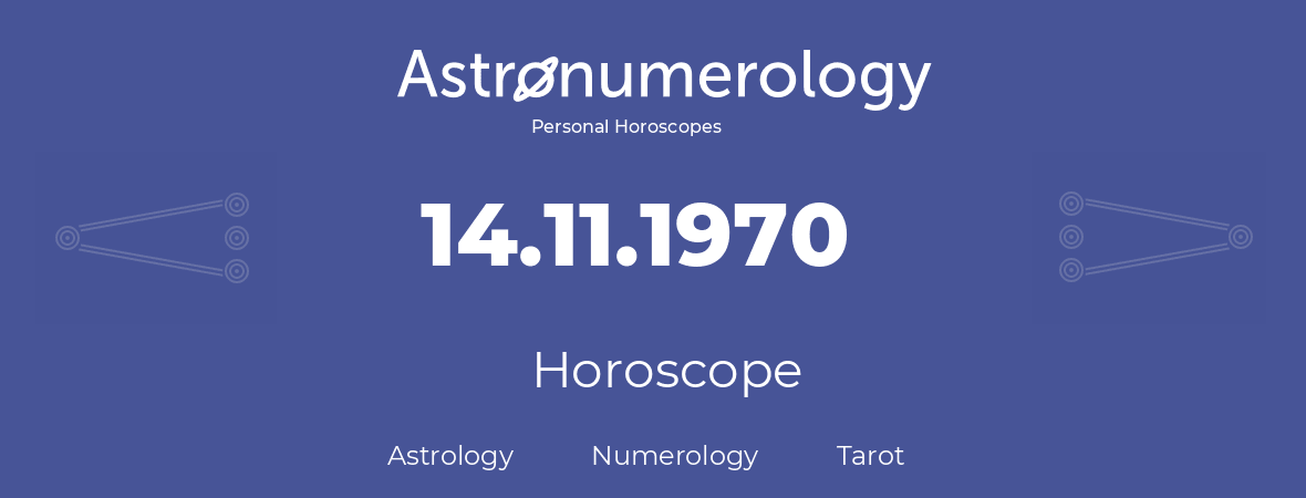 Horoscope for birthday (born day): 14.11.1970 (November 14, 1970)