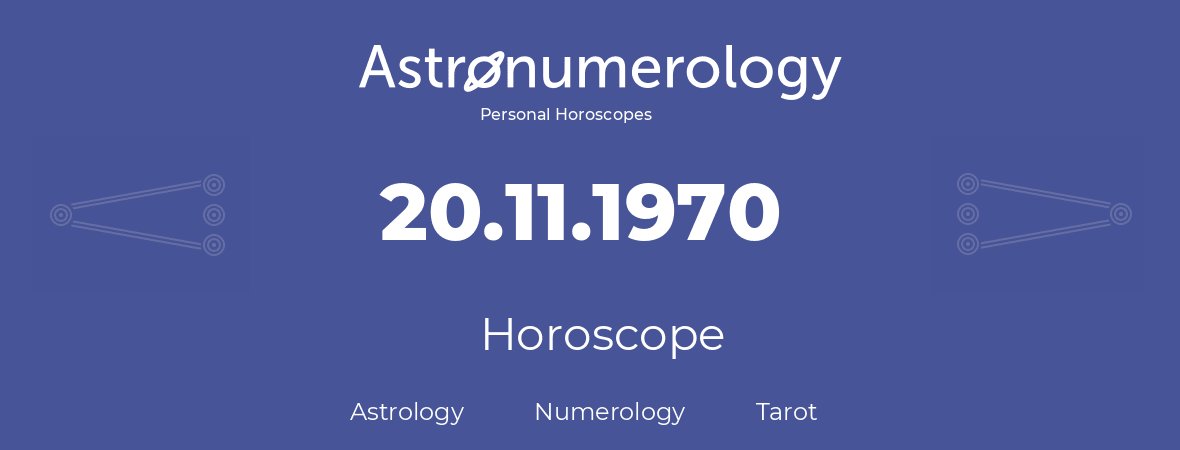 Horoscope for birthday (born day): 20.11.1970 (November 20, 1970)