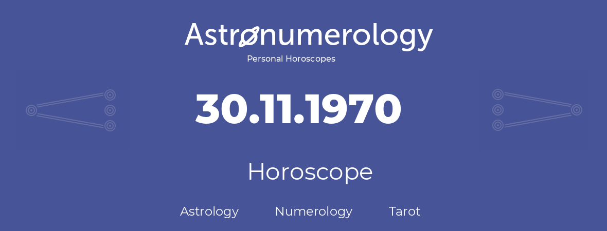 Horoscope for birthday (born day): 30.11.1970 (November 30, 1970)