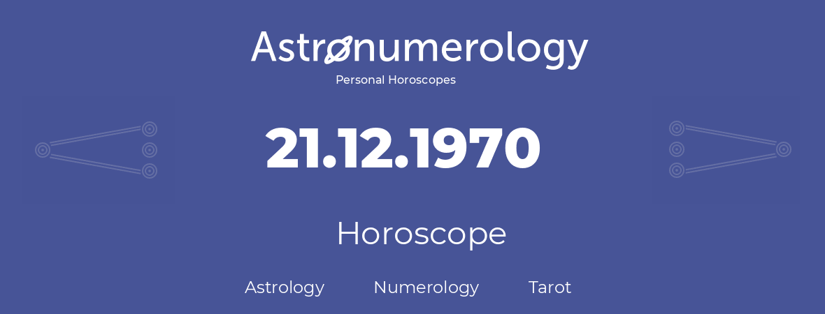 Horoscope for birthday (born day): 21.12.1970 (December 21, 1970)