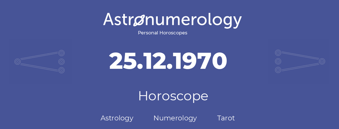 Horoscope for birthday (born day): 25.12.1970 (December 25, 1970)