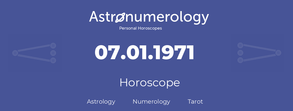 Horoscope for birthday (born day): 07.01.1971 (January 7, 1971)