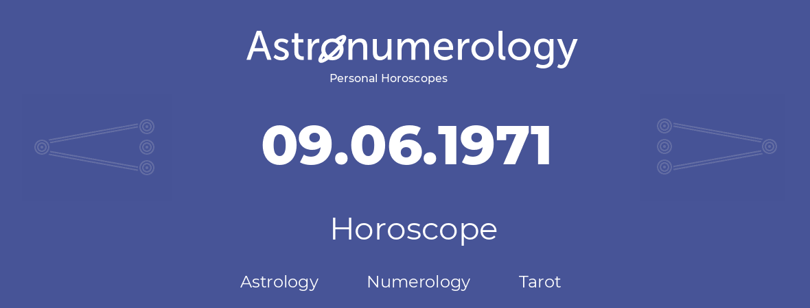 Horoscope for birthday (born day): 09.06.1971 (June 9, 1971)