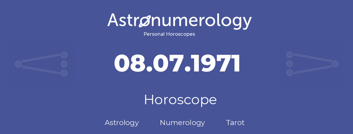 Horoscope for birthday (born day): 08.07.1971 (July 8, 1971)