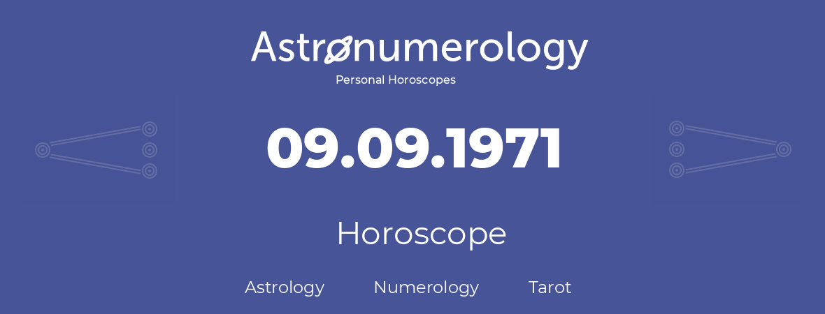 Horoscope for birthday (born day): 09.09.1971 (September 9, 1971)
