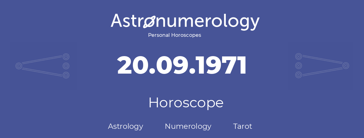 Horoscope for birthday (born day): 20.09.1971 (September 20, 1971)