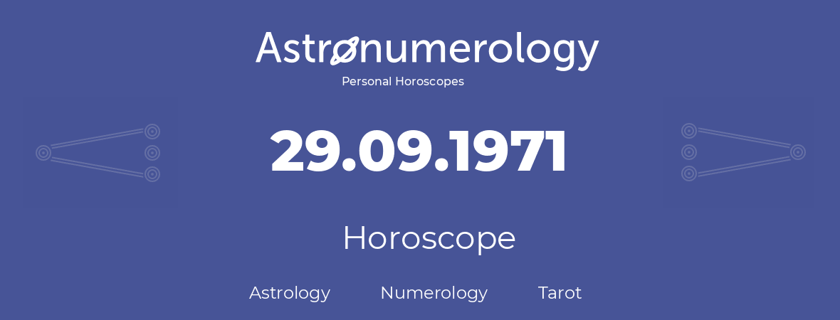 Horoscope for birthday (born day): 29.09.1971 (September 29, 1971)