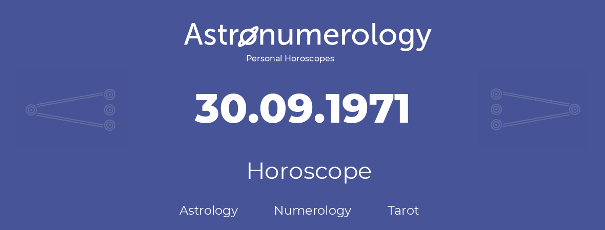 Horoscope for birthday (born day): 30.09.1971 (September 30, 1971)
