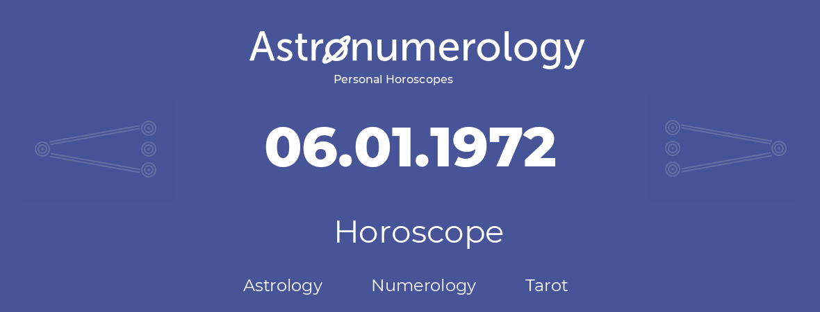 Horoscope for birthday (born day): 06.01.1972 (January 06, 1972)