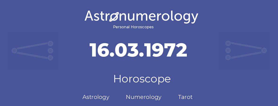Horoscope for birthday (born day): 16.03.1972 (March 16, 1972)