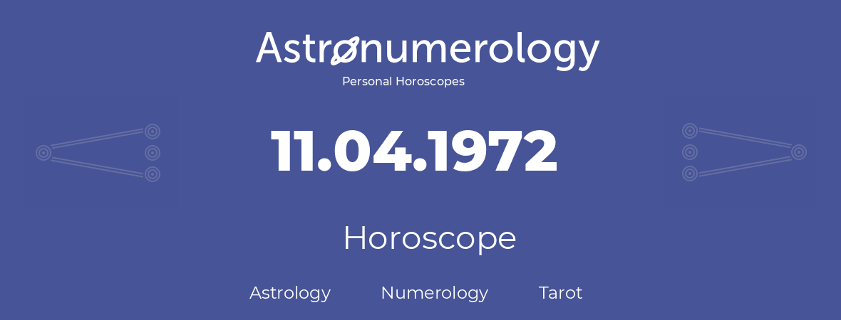 Horoscope for birthday (born day): 11.04.1972 (April 11, 1972)