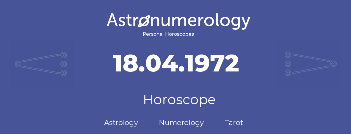 Horoscope for birthday (born day): 18.04.1972 (April 18, 1972)