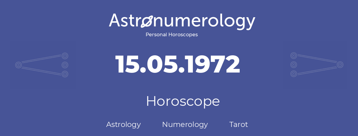 Horoscope for birthday (born day): 15.05.1972 (May 15, 1972)