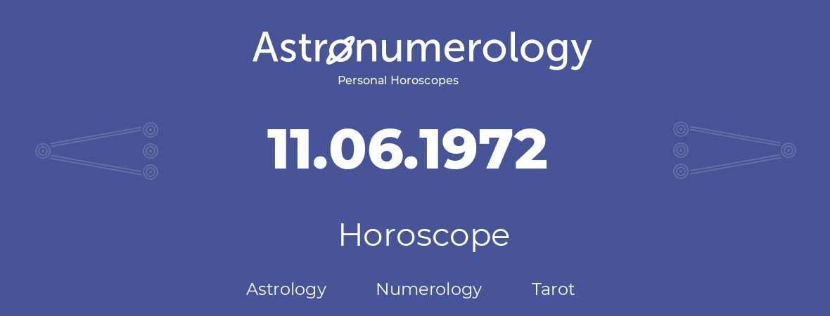 Horoscope for birthday (born day): 11.06.1972 (June 11, 1972)