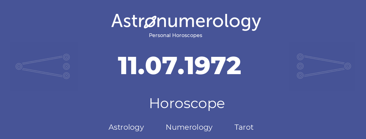 Horoscope for birthday (born day): 11.07.1972 (July 11, 1972)