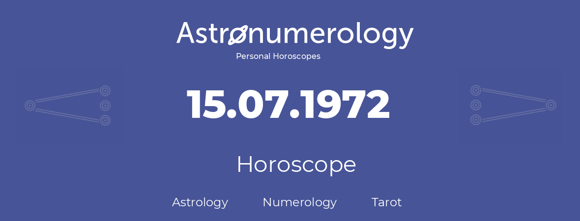 Horoscope for birthday (born day): 15.07.1972 (July 15, 1972)