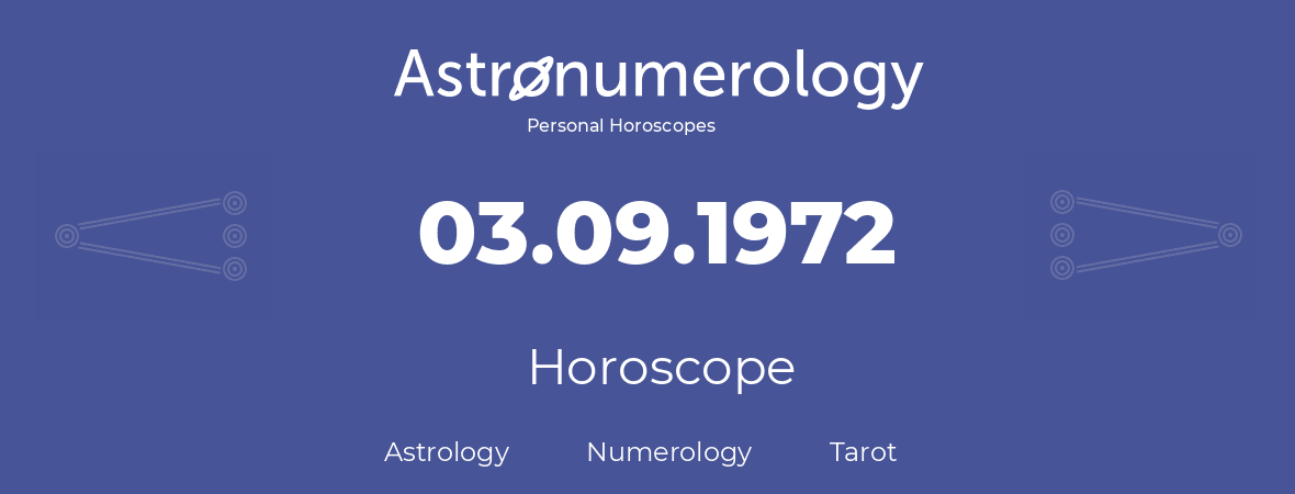 Horoscope for birthday (born day): 03.09.1972 (September 3, 1972)