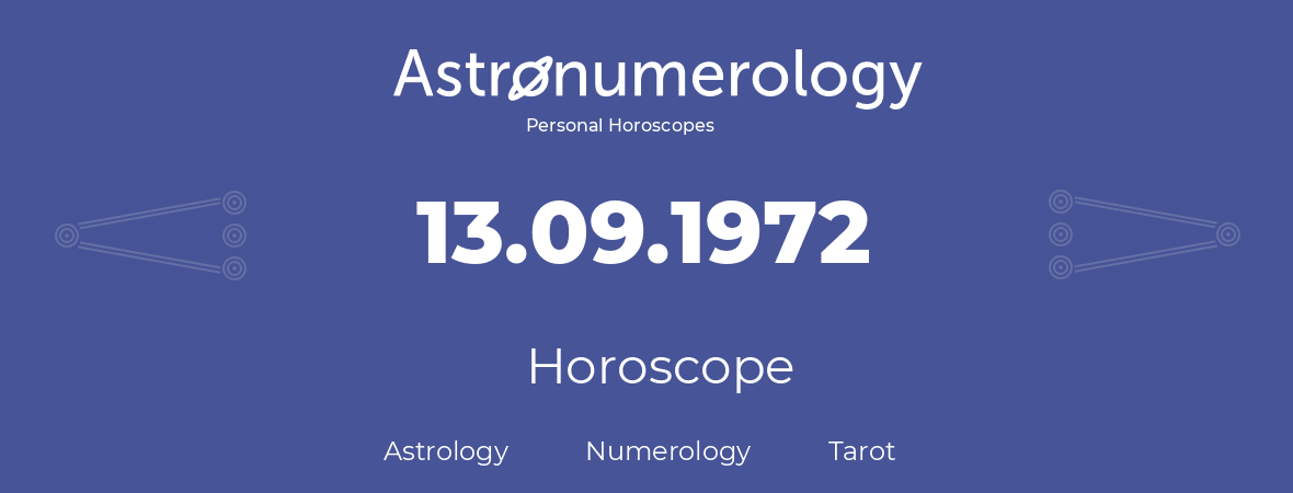 Horoscope for birthday (born day): 13.09.1972 (September 13, 1972)