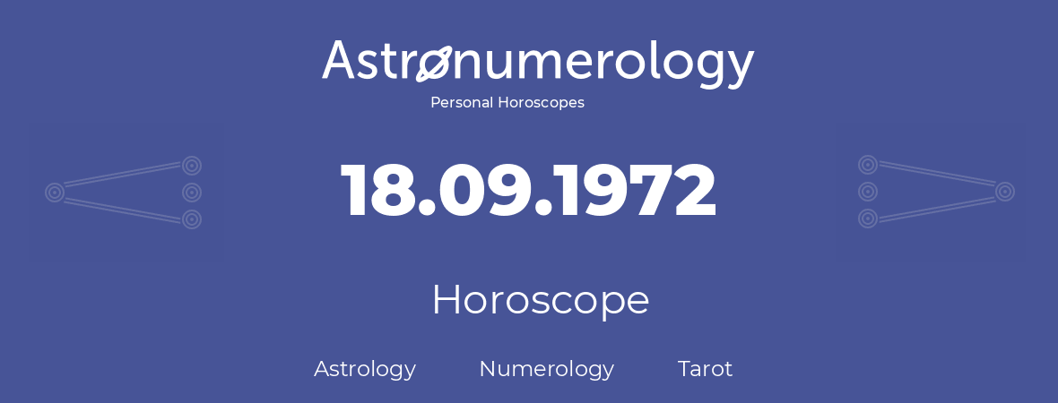 Horoscope for birthday (born day): 18.09.1972 (September 18, 1972)