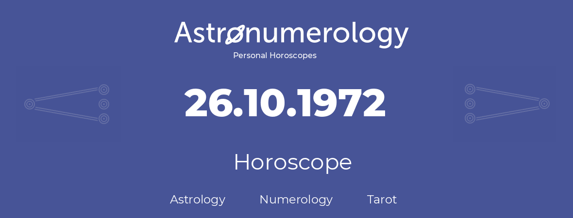 Horoscope for birthday (born day): 26.10.1972 (Oct 26, 1972)