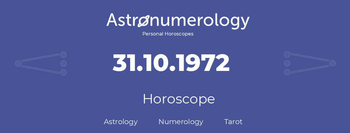 Horoscope for birthday (born day): 31.10.1972 (Oct 31, 1972)