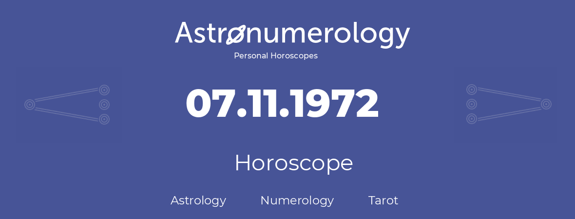 Horoscope for birthday (born day): 07.11.1972 (November 07, 1972)