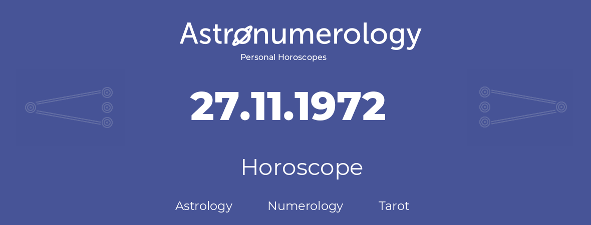 Horoscope for birthday (born day): 27.11.1972 (November 27, 1972)