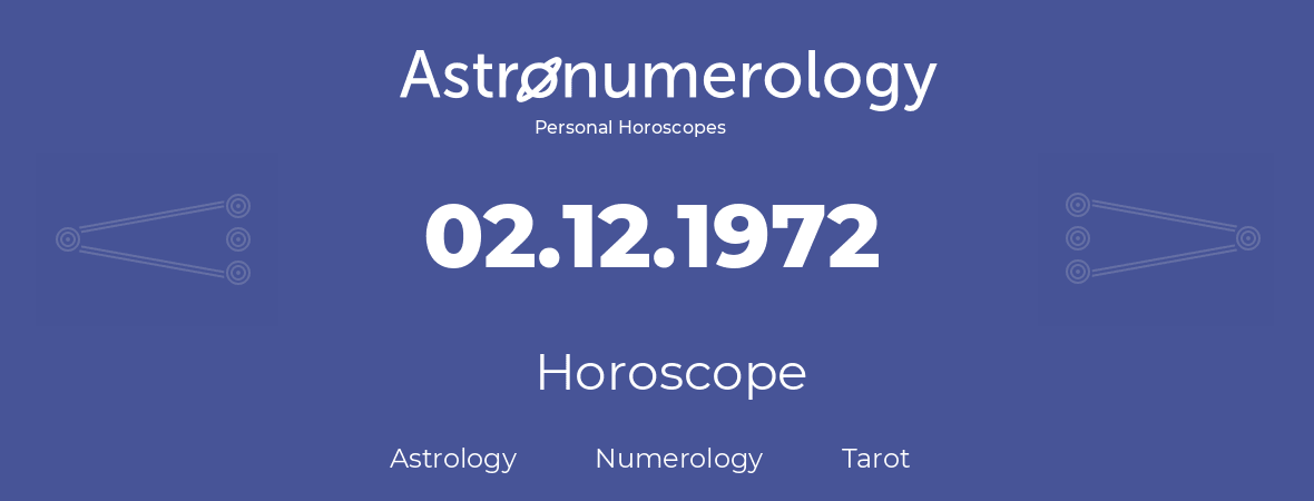 Horoscope for birthday (born day): 02.12.1972 (December 2, 1972)
