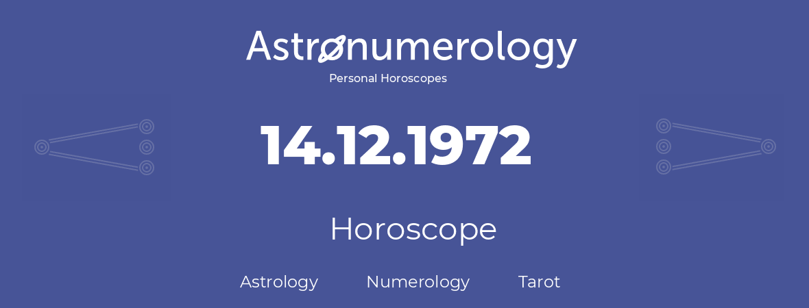 Horoscope for birthday (born day): 14.12.1972 (December 14, 1972)