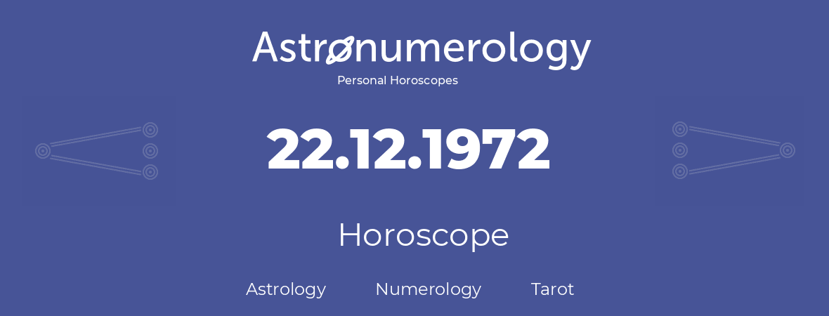 Horoscope for birthday (born day): 22.12.1972 (December 22, 1972)