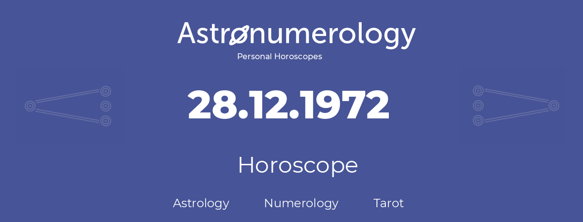 Horoscope for birthday (born day): 28.12.1972 (December 28, 1972)