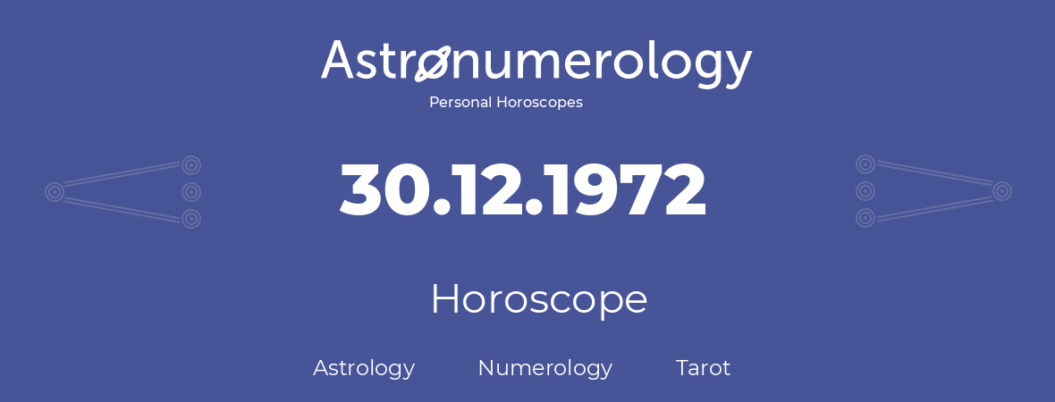Horoscope for birthday (born day): 30.12.1972 (December 30, 1972)