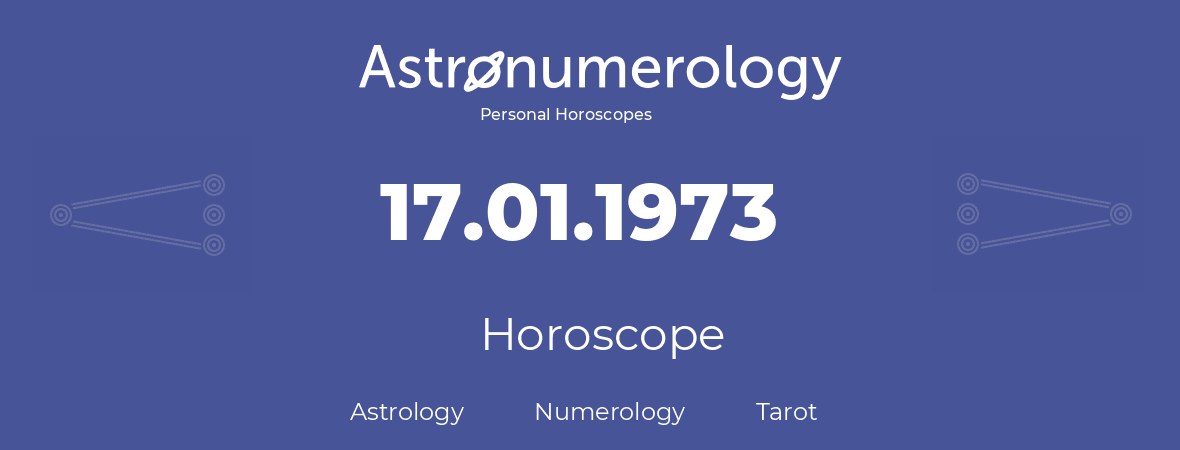 Horoscope for birthday (born day): 17.01.1973 (January 17, 1973)