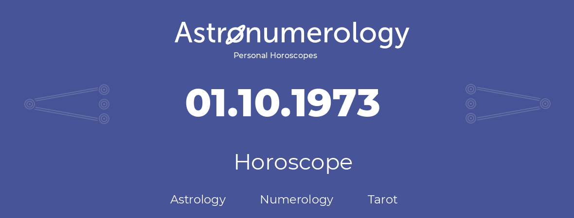 Horoscope for birthday (born day): 01.10.1973 (Oct 01, 1973)