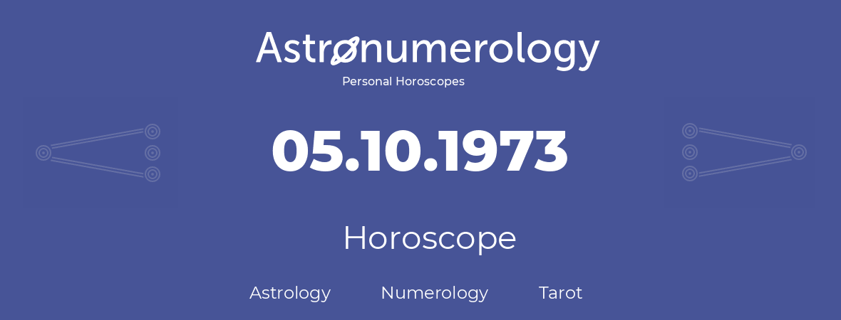 Horoscope for birthday (born day): 05.10.1973 (Oct 05, 1973)