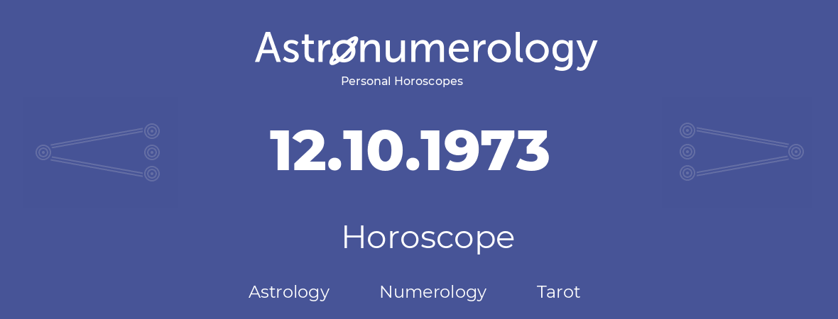 Horoscope for birthday (born day): 12.10.1973 (Oct 12, 1973)