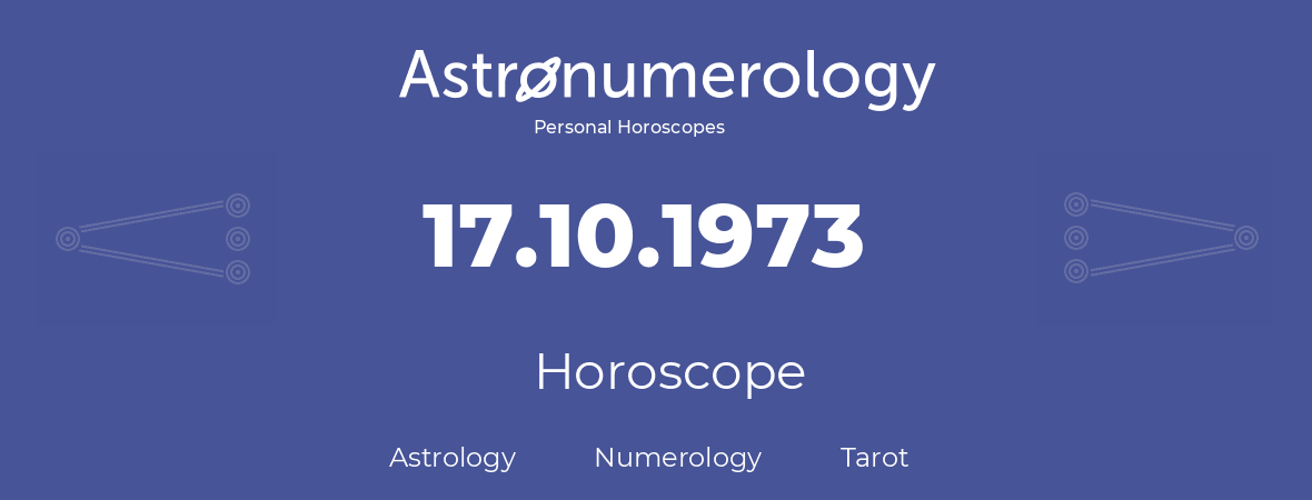 Horoscope for birthday (born day): 17.10.1973 (Oct 17, 1973)