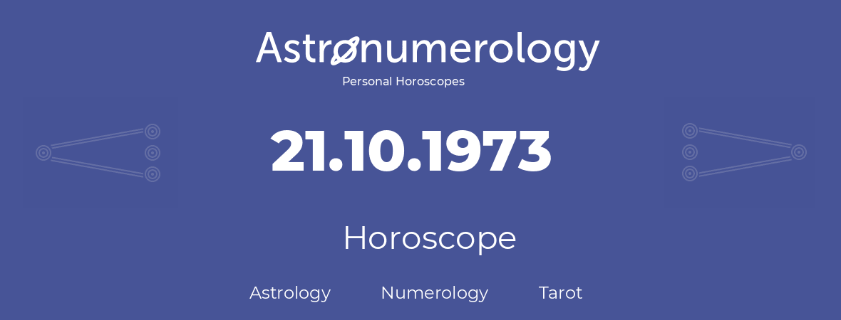 Horoscope for birthday (born day): 21.10.1973 (Oct 21, 1973)