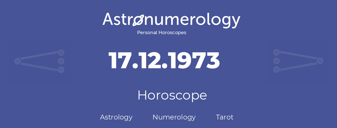 Horoscope for birthday (born day): 17.12.1973 (December 17, 1973)