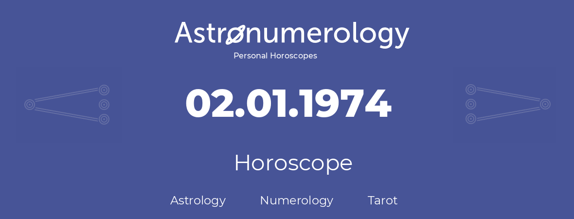 Horoscope for birthday (born day): 02.01.1974 (January 02, 1974)