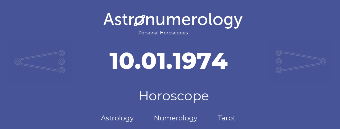 Horoscope for birthday (born day): 10.01.1974 (January 10, 1974)
