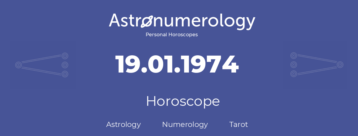 Horoscope for birthday (born day): 19.01.1974 (January 19, 1974)