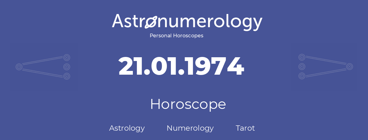 Horoscope for birthday (born day): 21.01.1974 (January 21, 1974)