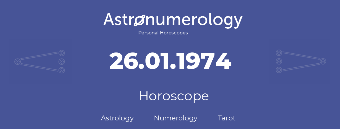 Horoscope for birthday (born day): 26.01.1974 (January 26, 1974)