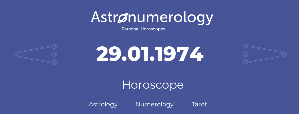 Horoscope for birthday (born day): 29.01.1974 (January 29, 1974)