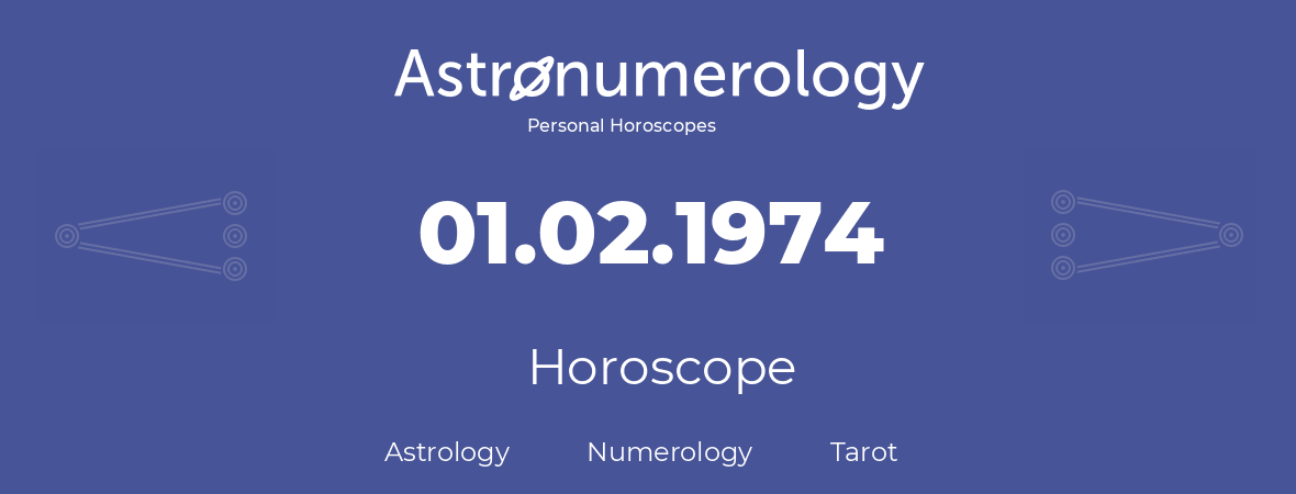 Horoscope for birthday (born day): 01.02.1974 (February 01, 1974)