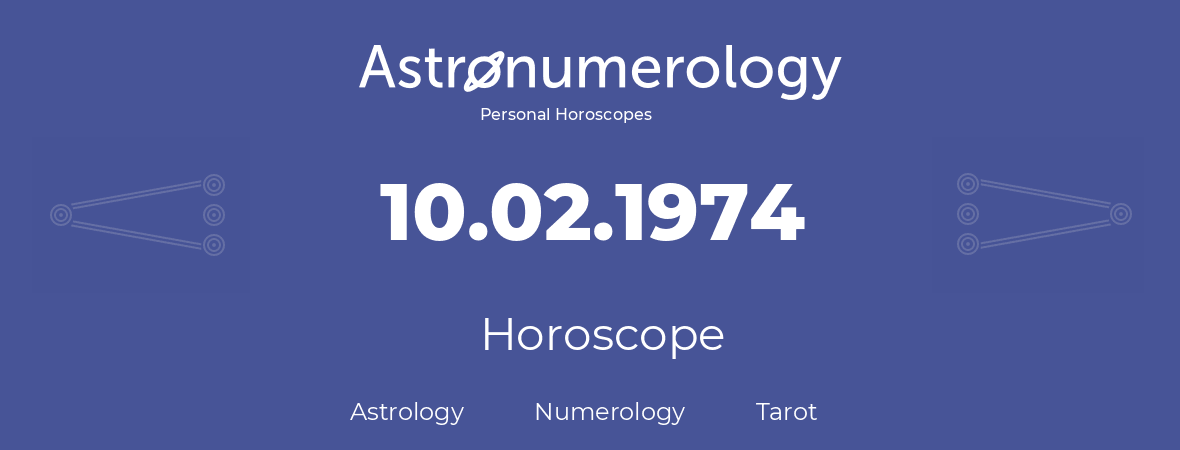 Horoscope for birthday (born day): 10.02.1974 (February 10, 1974)